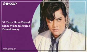 37 Years Have Passed Since Waheed Murad Passed Away