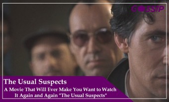 A Movie That Will Ever Make You Want to Watch It Again and Again "The Usual Suspects"