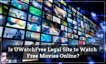Is UWatchFree Legal Site to Watch Free Movies Online? The Best Free Movie Streaming Site