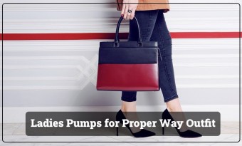 Ladies Pumps for Proper Way Outfit