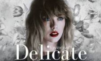 Taylor Swift - Delicate Video and Written Lyrics