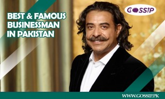 Top 9 Best and Famous Businessmen in Pakistan