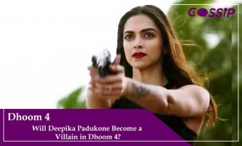 Will Deepika Padukone Become a Villain in Dhoom 4?