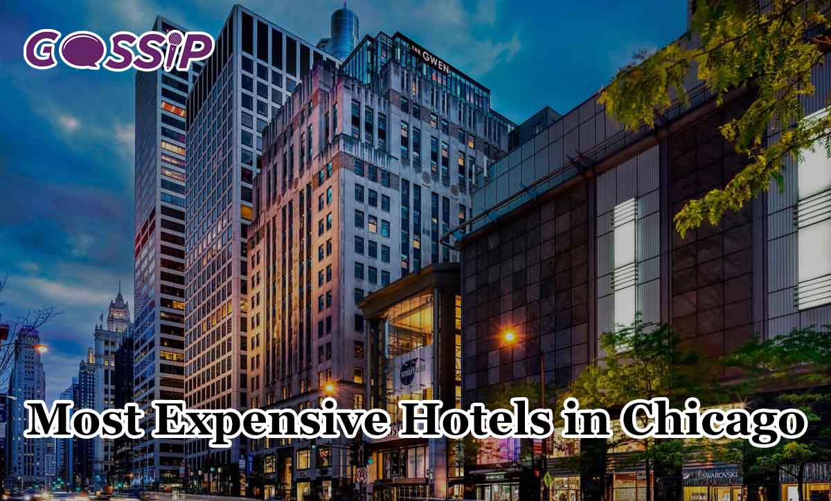 Most Expensive Hotels In Chicago