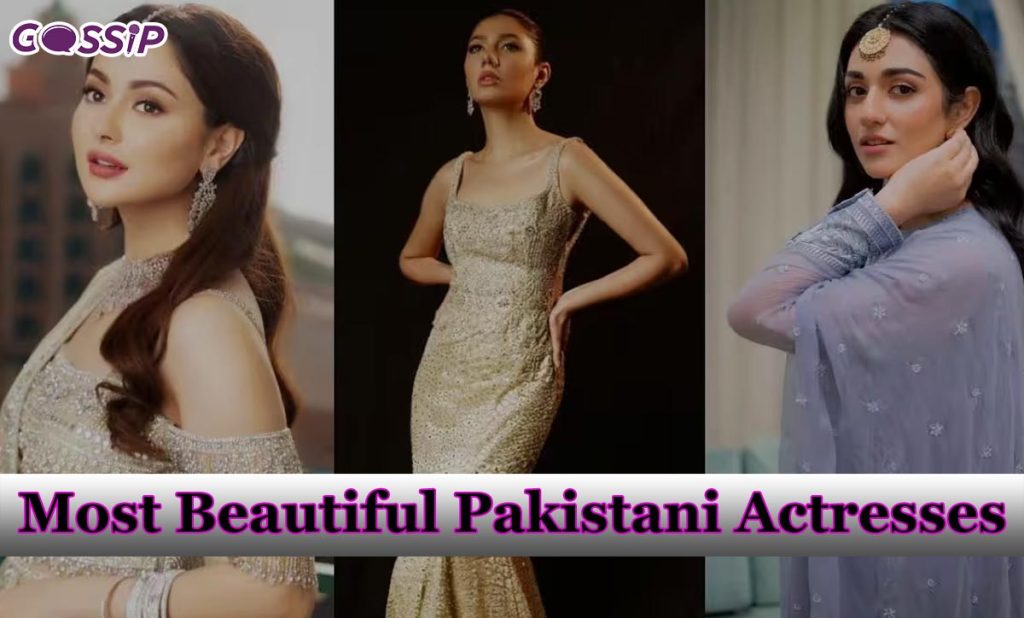 The Top 20 Most Beautiful Pakistani Actresses: Icons of Beauty and Talent