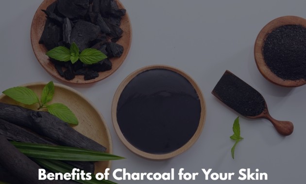 Benefits of Charcoal: Know Need and Importance in Men’s Skincare