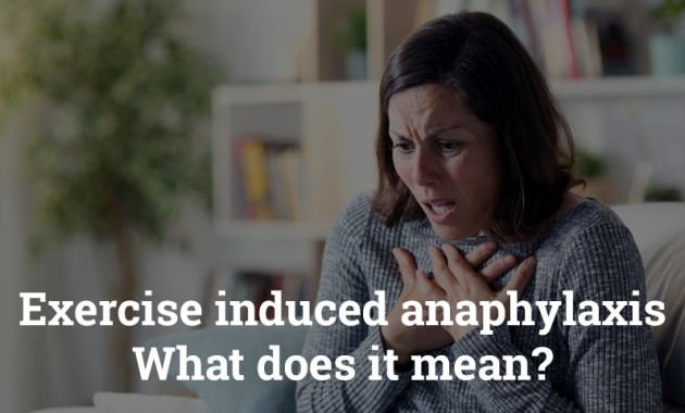 Exercise induced anaphylaxis- What does it mean?