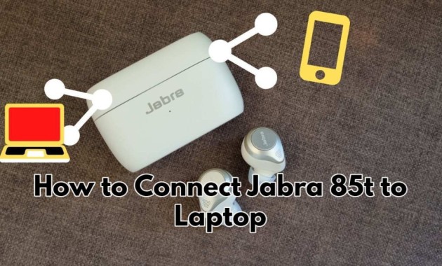 How to Connect Jabra 85t to Laptop?