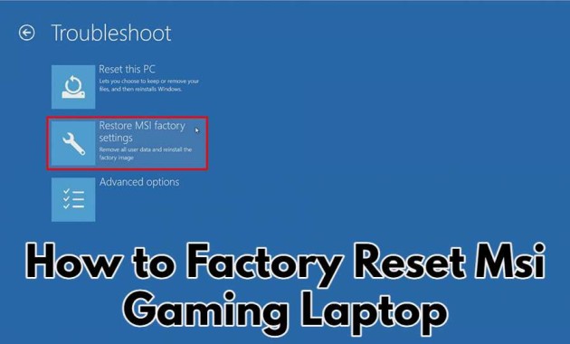 How to Factory Reset Msi Gaming Laptop?