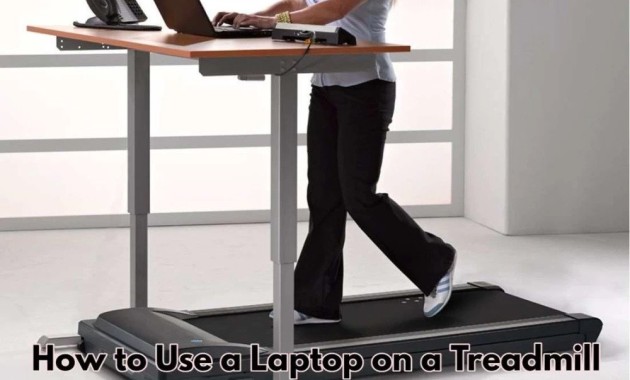 How to Use a Laptop on a Treadmill?