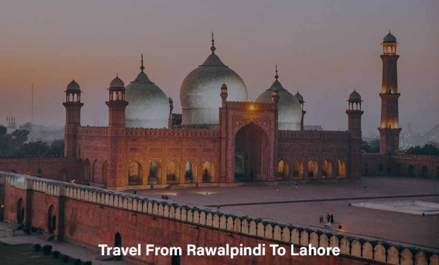 Travel From Rawalpindi To Lahore By Bus, Train Or Plane
