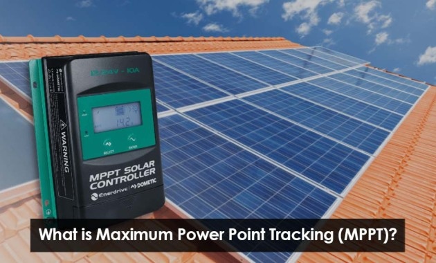 what is maximum Power Point Tracking