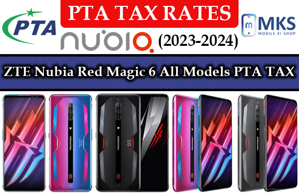 ZTE Nubia Red Magic 6, 6 Pro, 6R, 6S and 6S Pro PTA Tax in Pakistan