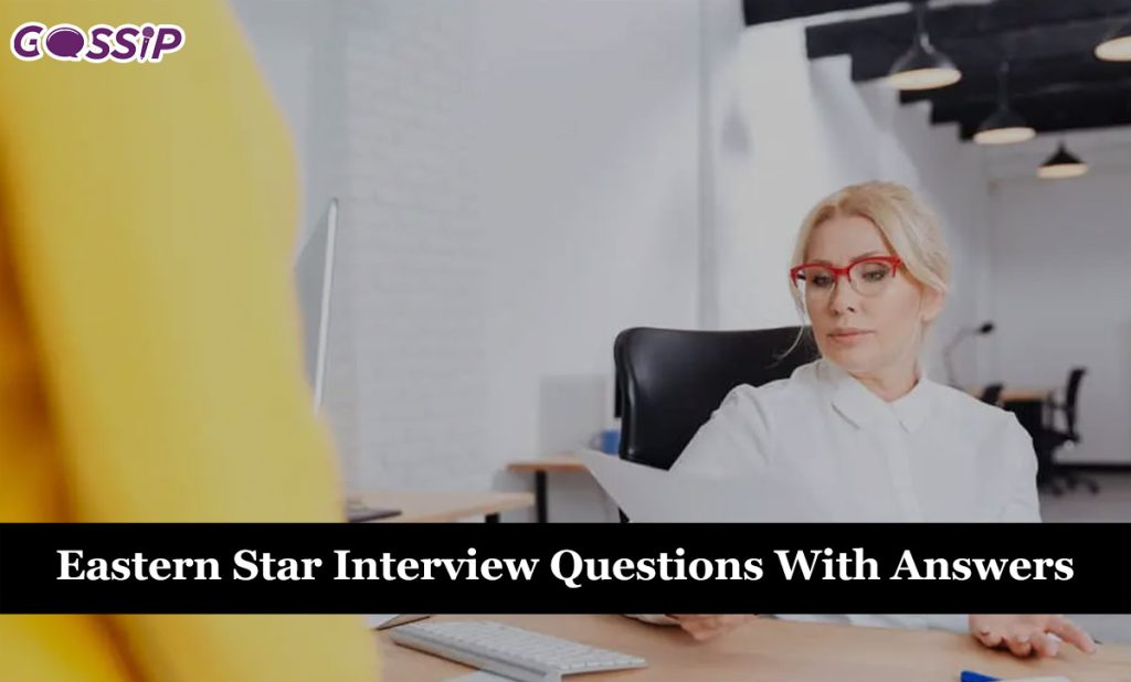 50 Eastern Star Interview Questions With Answers