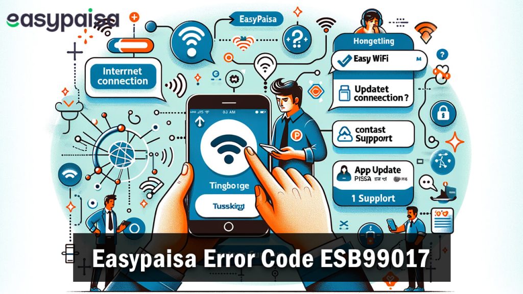 How to Fix EasyPaisa Error Code ESB99017