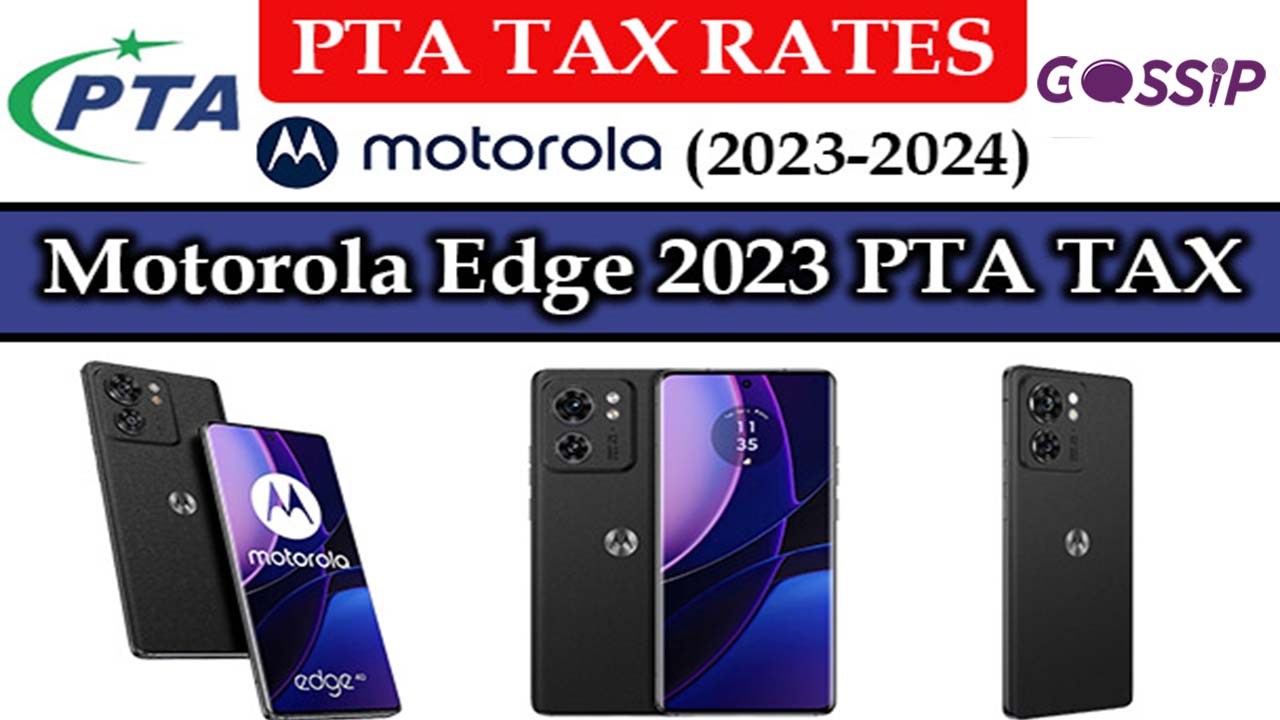 Motorola Edge 2023 PTA TAX in Pakistan