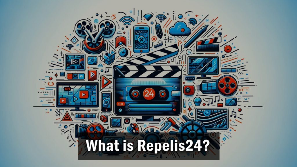 Understanding Repelis24: A Comprehensive Guide