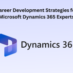 Career Development Strategies for Microsoft Dynamics 365 Experts
